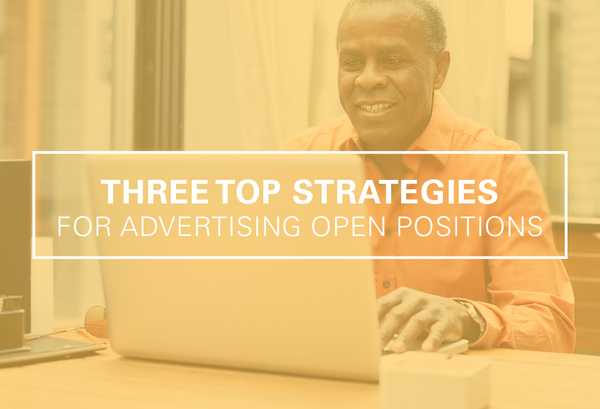 Top Strategies for Advertising Your Open Positions