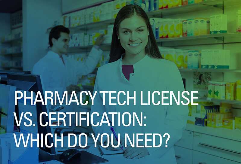 Understanding the Difference Between a Licensed and Certified Pharmacy Technician