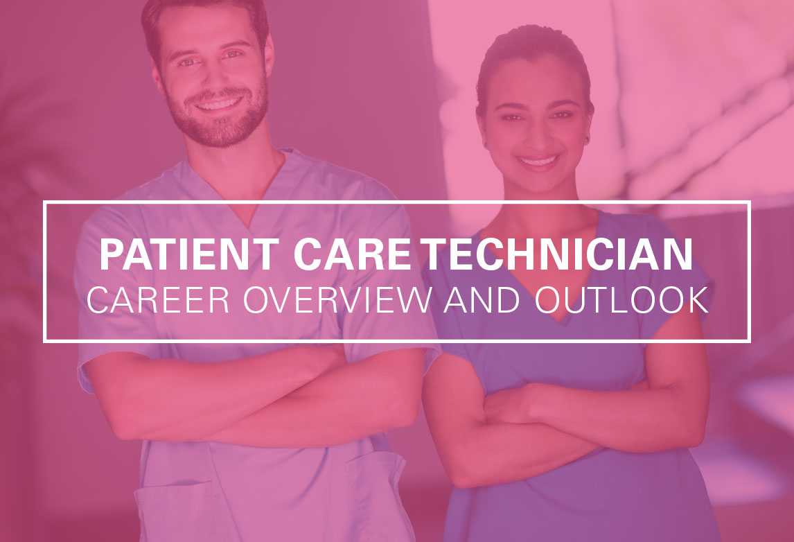 What is a Patient Care Technician? Career Overview and Outlook