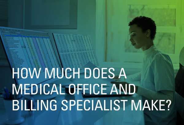 How Much Does a Medical Office and Billing Specialist Make?